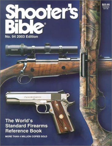 Imagen de archivo de Shooter's Bible 2003: The World's Standard Firearms Reference Book: 94 a la venta por Front Cover Books