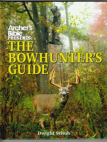 Stock image for Archer's Bible Presents the Bowhunter's Guide for sale by Idaho Youth Ranch Books
