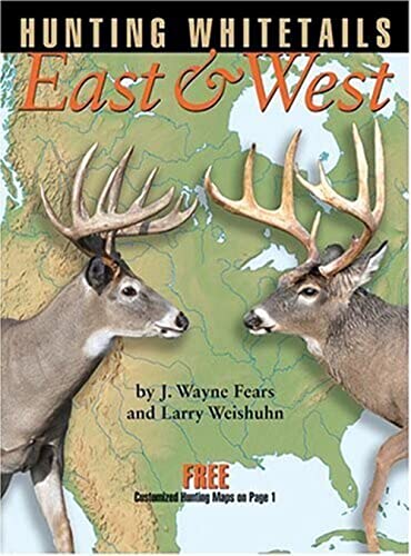 Hunting Whitetails East & West (9780883172537) by Fears, Wayne J.; Weishuhn, Larry L.; Fears, J. Wayne