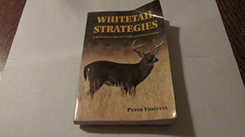 Imagen de archivo de Whitetail Strategies: A No-Nonsense Approach to Successful Deer Hunting a la venta por Front Cover Books