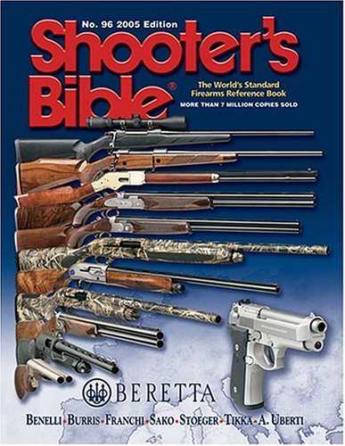 Stock image for Shooter's Bible: The World's Standard Firearms Reference Book: 96 2005 Edition for sale by Jay W. Nelson, Bookseller, IOBA