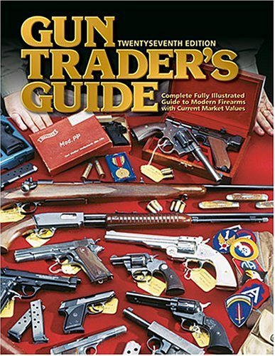 9780883172872: Gun Trader's Guide: Complete Fully Illustrated Guide to Modern Firearms with Current Market Values