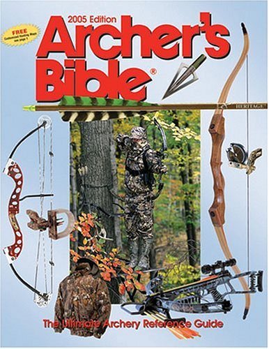 Stock image for Archer's Bible 2005: The Ultimate Archery Reference Guide for sale by Half Price Books Inc.