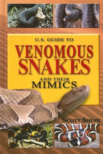 Imagen de archivo de U.S. Guide to Venomous Snakes and Their Mimics a la venta por Books of the Smoky Mountains