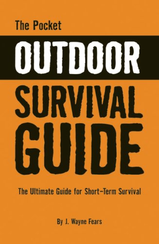 Beispielbild fr The Pocket Outdoor Survival Guide: The Ultimate Guide for Short-term Survival zum Verkauf von Wonder Book