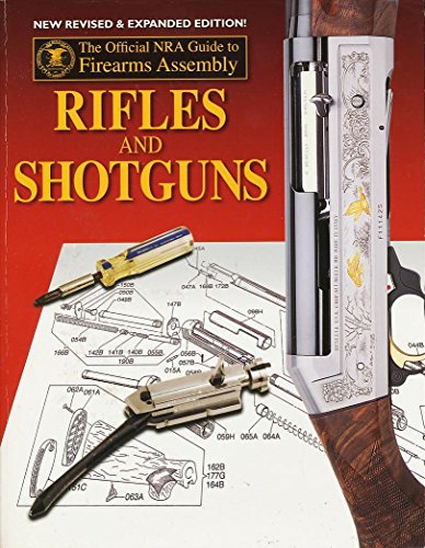 Stock image for Rifles and Shotguns The Official NRA Guide to Firearms Assembly for sale by HPB-Red