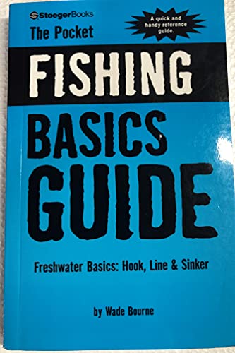 Beispielbild fr The Pocket Fishing Basics Guide : Freshwater Basics: Hook, Line and Sinker zum Verkauf von Better World Books