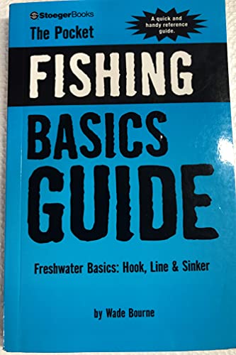 Stock image for The Pocket Fishing Basics Guide : Freshwater Basics: Hook, Line and Sinker for sale by Better World Books