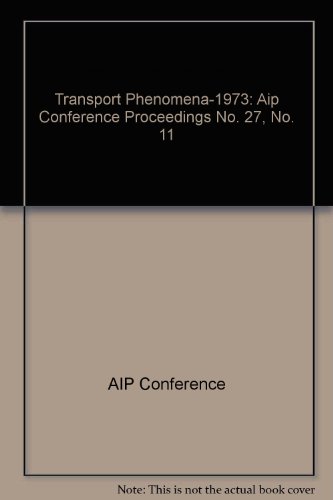 Stock image for Transport Phenomena 1973 (AIP Conference Proceedings, No. 11) for sale by The Book Cellar, LLC