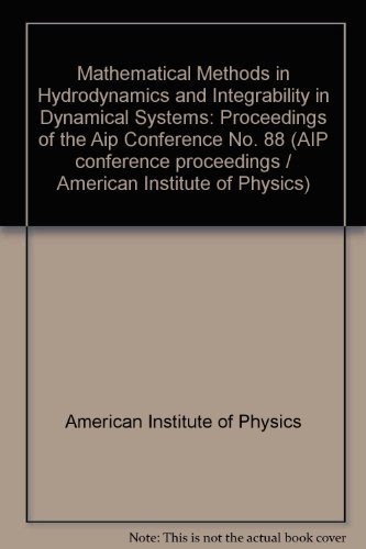 Stock image for Mathematical Methods in Hydrodynamics and Integrability in Dynamical Systems (AIP Conference Proceedings, 88) for sale by Irish Booksellers