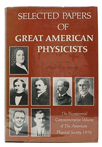 Stock image for Selected papers of great American physicists : the bicentennial commemorative volume of The American Physical Society 1976 for sale by Wonder Book