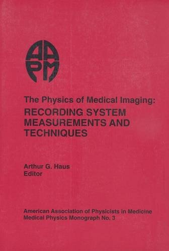 9780883182604: The Physics of Medical Imaging: Recording System Measurements and Techniques (Medical Physics Monograph,)