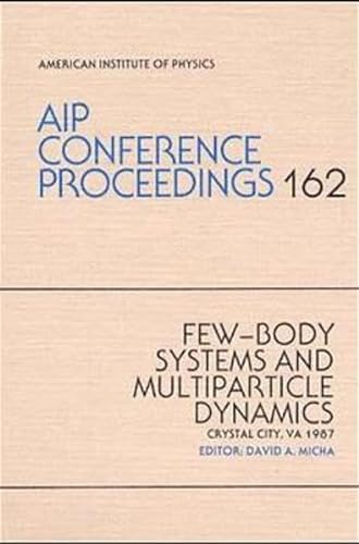 Stock image for Few-Body Systems and Multiparticle Dynamics.; (American Institute of Physics Conference Proceedings, no. 162.) for sale by J. HOOD, BOOKSELLERS,    ABAA/ILAB