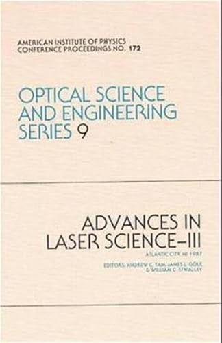 Stock image for Advances in Laser Science 3. Optical Science and Engineering Series 9. American Institute of Physics Conference Proceedings. No. 172 for sale by Zubal-Books, Since 1961
