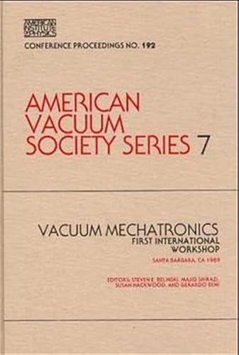 Vacuum Mechatronics: First International Workshop Santa Barbara, Ca 1989