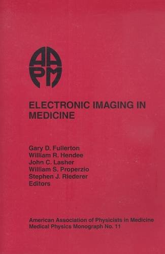 Stock image for Electronic Imaging in Medicine: Proceedings of an International Conference Held in San Antonio, Texas, March 27-April 1 1983 (American Association O) for sale by Wonder Book