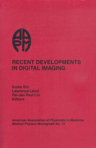 Recent Developments in Digital Imaging. Medical Physics Monograph No. 12.