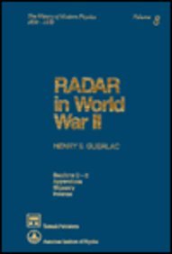 Radar in World War II (The History of Modern Physics 1800-1950 Volume 8, Two volumes: Sect. A-C, ...