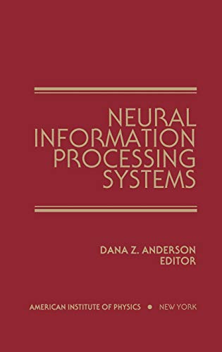 Stock image for Neural Information Processing Systems: Proceedings of a conference held in Denver, Colorado, November 1987 for sale by Wonder Book