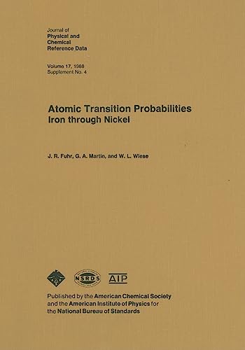 Stock image for Atomic Transition Probabilities: Iron Through Nickel (Journal Of Physical And Chemical Reference Data) (Hb) for sale by SMASS Sellers