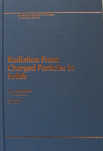 Radiation from Charged Particles in Solids (American Institute of Physics Translation Series)