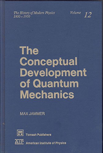 Imagen de archivo de The Conceptual Development of Quantum Mechanics (The History of Modern Physics 1800-1950, Vol 12) a la venta por Zubal-Books, Since 1961