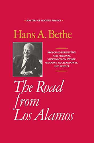 The Road from Los Alamos: Collected Essays of Hans A. Bethe (Masters of Modern Physics) (9780883187074) by Bethe, Hans A.