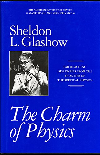 9780883187081: The Charm of Physics: Collected Essays of Sheldon Glashow (Masters of Modern Physics)