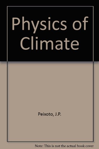 Physics of Climate (9780883187111) by Peixoto, Jose P.; Oort, Abraham H.