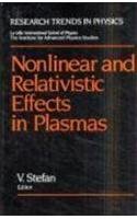 Nonlinear and Relativistic Effects in Plasmas (Research Trends in Physics)