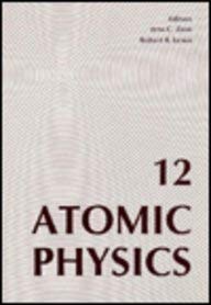 Stock image for Atomic Physics 12 (TWELFTH INTERNATIONAL CONFERENCE ON ATOMIC PHYSICS//ATOMIC PHYSICS) (No. 12) for sale by Jean Blicksilver, Bookseller