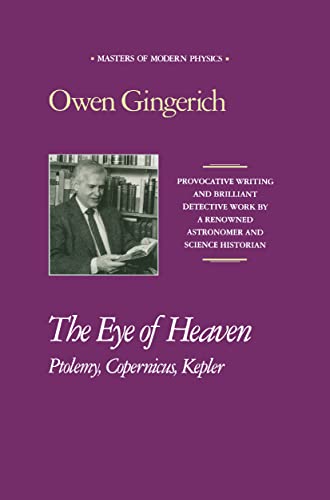 Imagen de archivo de The Eye of Heaven: Ptolemy, Copernicus, Kepler (Masters of Modern Physics) a la venta por GF Books, Inc.