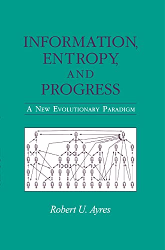 Imagen de archivo de Information, Entropy, and Progress. A New Evolutionary Paradigm a la venta por Zubal-Books, Since 1961