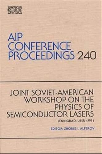 Joint Soviet-American Workshop on the Physics of Semiconductor Lasers: Leningrad, USSR 1991. AIP ...