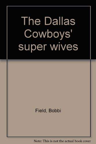 Stock image for The Dallas Cowboys' Super Wives for sale by Top Notch Books