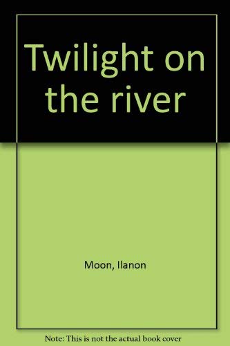 Stock image for Twilight on the river for sale by ThriftBooks-Dallas