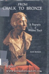 Beispielbild fr From Chalk to Bronze: A Biography of Waldine Tauch zum Verkauf von Books From California