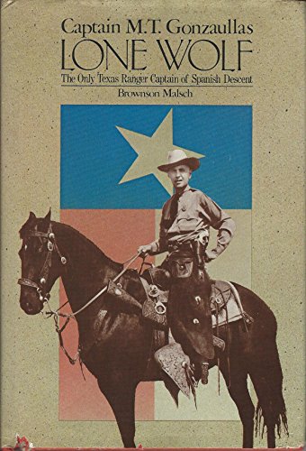 9780883190470: Captain M. T. Lone Wolf Gonzaullas, the Only Texas Ranger Captain of Spanish Descent