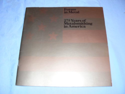 Stock image for Forms in Metal: 275 Years of Metalsmithing in America for sale by Riverby Books