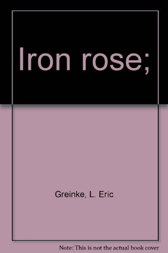 Stock image for IRON ROSE for sale by Karen Wickliff - Books