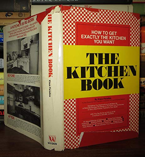 The Kitchen Book - How to Get Exactly the Kitchen You Want