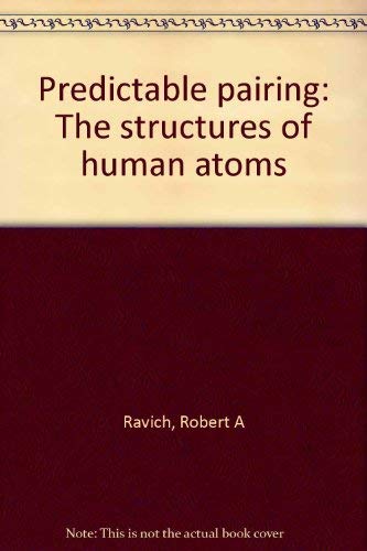 Stock image for Predictable pairing: The structures of human atoms for sale by Montclair Book Center