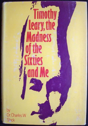 Imagen de archivo de Timothy Leary, the Madness of the Sixties and Me a la venta por Magus Books Seattle