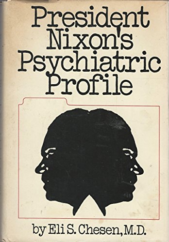 Imagen de archivo de President Nixon's Psychiatric Profile; a Psychodynamic-Genetic Interpretation a la venta por Better World Books