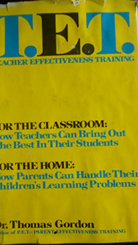 Stock image for Teacher Effectiveness Training : The Program Proven to Help Teachers Bring Out the Best in Students for sale by Better World Books: West