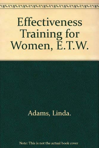 9780883261620: Effectiveness Training for Women, E.T.W.