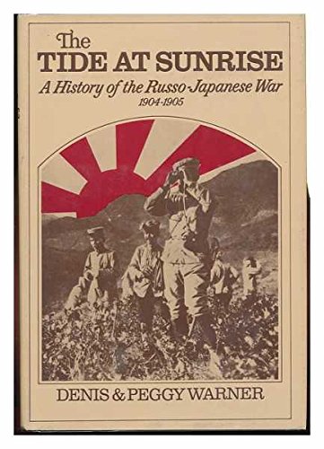 Imagen de archivo de The Tide at Sunrise: A History of the Russo-Japanese War, 1904-1905, a la venta por J. Mercurio Books, Maps, & Prints IOBA