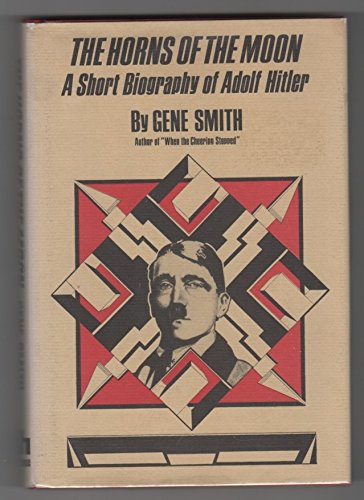 9780883270363: The horns of the moon: A short biography of Adolf Hitler (Laurel-leaf library)