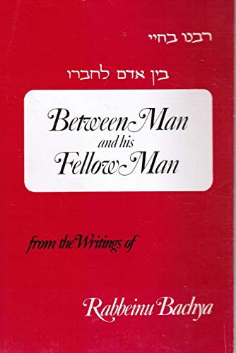 Imagen de archivo de Between Man and His Fellow Man: From The Writings of Rabbeinu Bachya a la venta por The Yard Sale Store