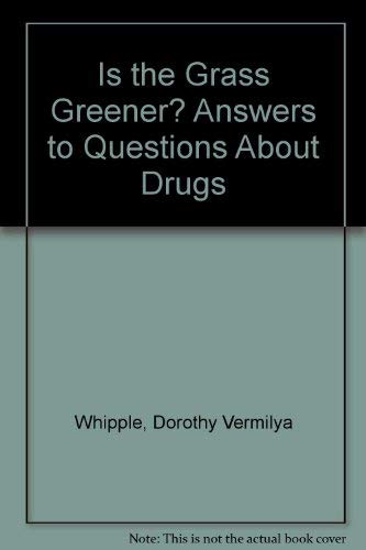 Beispielbild fr Is the Grass Greener? Answers to Questions About Drugs zum Verkauf von ThriftBooks-Dallas